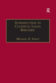 Introduction to Classical Legal Rhetoric : A Lost Heritage