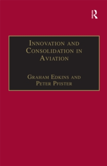 Innovation and Consolidation in Aviation : Selected Contributions to the Australian Aviation Psychology Symposium 2000