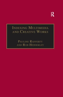 Indexing Multimedia and Creative Works : The Problems of Meaning and Interpretation