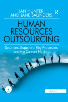 Human Resources Outsourcing : Solutions, Suppliers, Key Processes and the Current Market