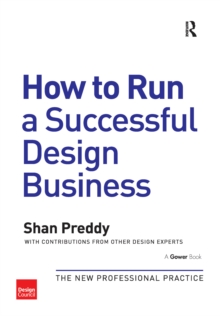 How to Run a Successful Design Business : The New Professional Practice