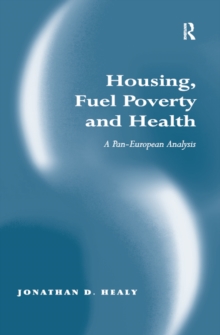 Housing, Fuel Poverty and Health : A Pan-European Analysis