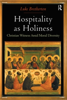 Hospitality as Holiness : Christian Witness Amid Moral Diversity