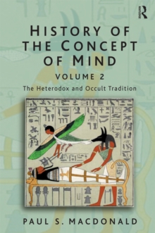 History of the Concept of Mind : Volume 2: The Heterodox and Occult Tradition