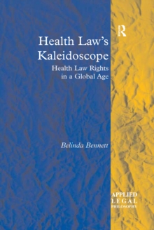 Health Law's Kaleidoscope : Health Law Rights in a Global Age