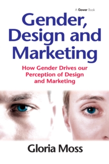 Gender, Design and Marketing : How Gender Drives our Perception of Design and Marketing