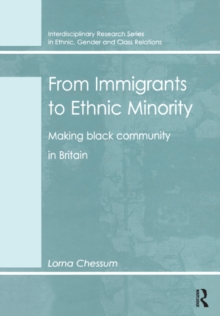 From Immigrants to Ethnic Minority : Making Black Community in Britain