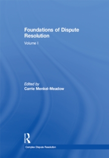 Foundations of Dispute Resolution : Volume I