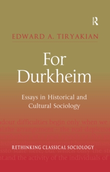 For Durkheim : Essays in Historical and Cultural Sociology