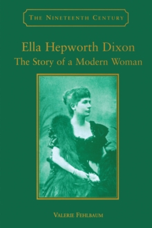 Ella Hepworth Dixon : The Story of a Modern Woman