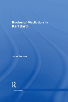 Ecclesial Mediation in Karl Barth