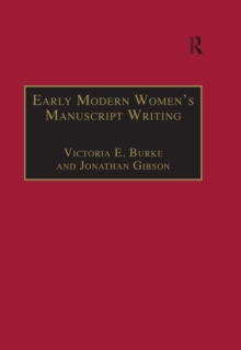 Early Modern Women's Manuscript Writing : Selected Papers from the Trinity/Trent Colloquium