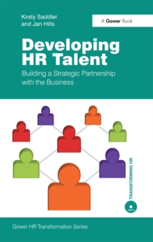 Developing HR Talent : Building a Strategic Partnership with the Business