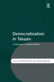 Democratization in Taiwan : Challenges in Transformation