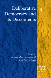 Deliberative Democracy and its Discontents