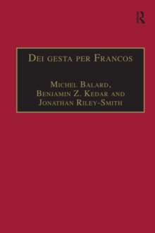 Dei gesta per Francos : Etudes sur les croisades dediees a Jean Richard - Crusade Studies in Honour of Jean Richard