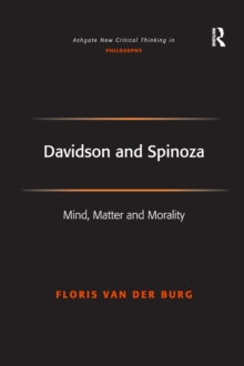 Davidson and Spinoza : Mind, Matter and Morality