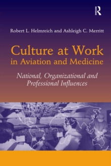 Culture at Work in Aviation and Medicine : National, Organizational and Professional Influences