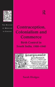 Contraception, Colonialism and Commerce : Birth Control in South India, 1920-1940