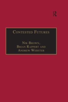 Contested Futures : A Sociology of Prospective Techno-Science