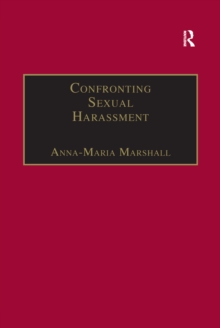 Confronting Sexual Harassment : The Law and Politics of Everyday Life