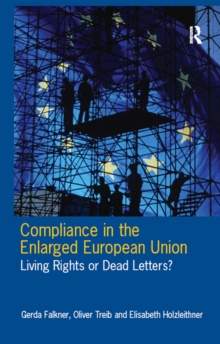 Compliance in the Enlarged European Union : Living Rights or Dead Letters?