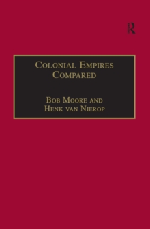 Colonial Empires Compared : Britain and the Netherlands, 1750-1850