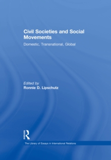 Civil Societies and Social Movements : Domestic, Transnational, Global