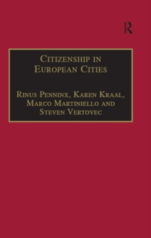 Citizenship in European Cities : Immigrants, Local Politics and Integration Policies