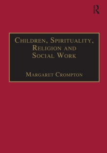 Children, Spirituality, Religion and Social Work