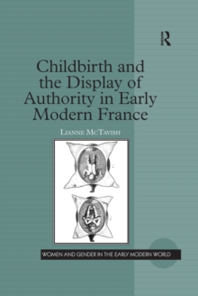 Childbirth and the Display of Authority in Early Modern France