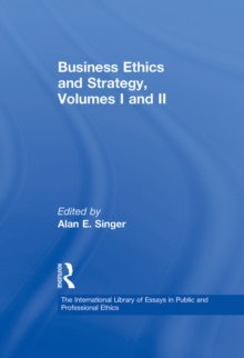 Business Ethics and Strategy, Volumes I and II