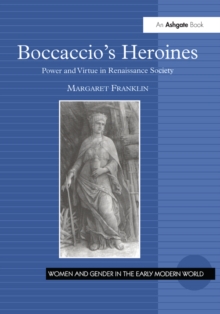 Boccaccio's Heroines : Power and Virtue in Renaissance Society