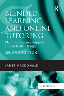 Blended Learning and Online Tutoring : Planning Learner Support and Activity Design