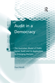 Audit in a Democracy : The Australian Model of Public Sector Audit and its Application to Emerging Markets