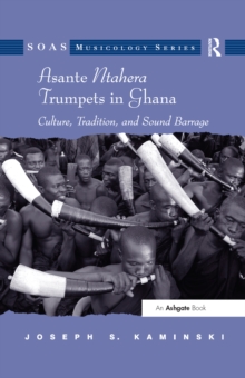 Asante Ntahera Trumpets in Ghana : Culture, Tradition, and Sound Barrage