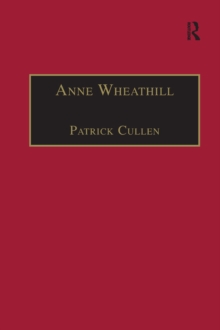 Anne Wheathill : Printed Writings 1500-1640: Series 1, Part One, Volume 9