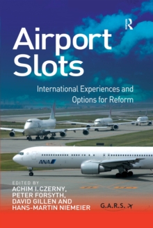 Airport Slots : International Experiences and Options for Reform