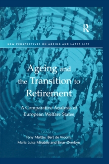 Ageing and the Transition to Retirement : A Comparative Analysis of European Welfare States