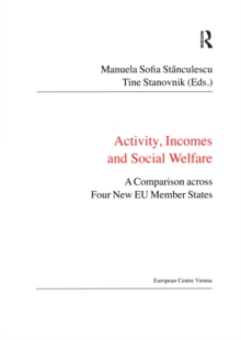 Activity, Incomes and Social Welfare : A Comparison across Four New EU Member States