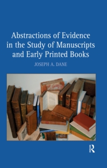 Abstractions of Evidence in the Study of Manuscripts and Early Printed Books