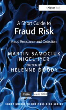 A Short Guide to Fraud Risk : Fraud Resistance and Detection