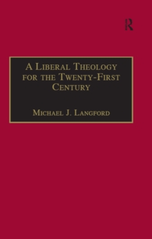 A Liberal Theology for the Twenty-First Century : A Passion for Reason