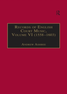 Records of English Court Music : Volume VI: 1588-1603