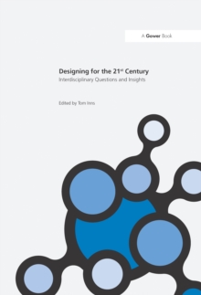 Designing for the 21st Century : Volume I: Interdisciplinary Questions and Insights