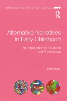 Alternative Narratives in Early Childhood : An Introduction for Students and Practitioners