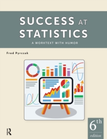 Success at Statistics : A Worktext with Humor