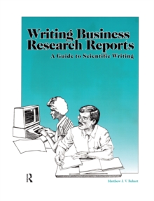 Writing Business Research Reports : A Guide to Scientific Writing