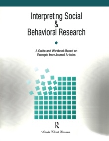 Interpreting Social and Behavioral Research : A Guide and Workbook Based on Excerpts from Journals