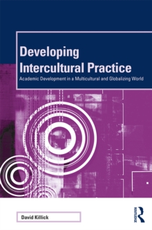 Developing Intercultural Practice : Academic Development in a Multicultural and Globalizing World